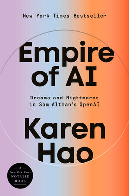 Book cover of Empire of AI: Dreams and Nightmares in Sam Altman's OpenAI by Hao, Karen