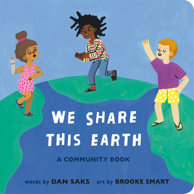 We Share This Earth: A Community Book by Dan Saks book cover