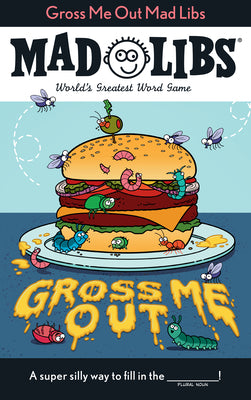Book cover of Gross Me Out Mad Libs: World's Greatest Word Game by Degennaro, Gabriella