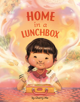 Book cover of Home in a Lunchbox: (A Caldecott Honor Book) by Mo, Cherry