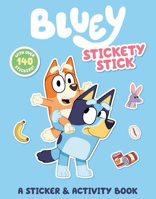 Bluey: Stickety Stick: A Sticker & Activity Book: With Over 140 Stickers by Penguin Young Readers Licenses book cover