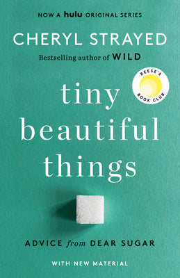 Book cover of Tiny Beautiful Things (10th Anniversary Edition): Reese's Book Club: Advice from Dear Sugar by Strayed, Cheryl