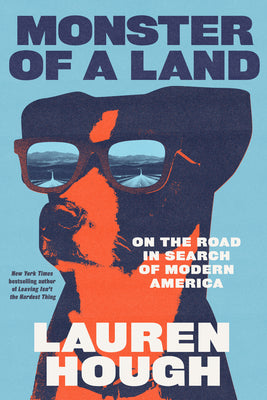 Monster of a Land: On the Road in Search of Modern America by Hough, Lauren book cover