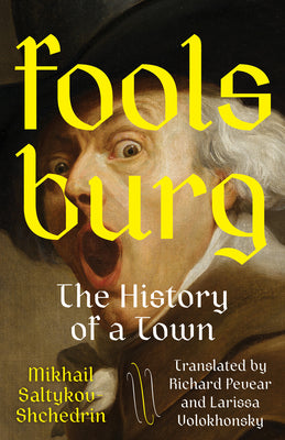 Foolsburg: The History of a Town by Mikhail Saltykov-Shchedrin book cover
