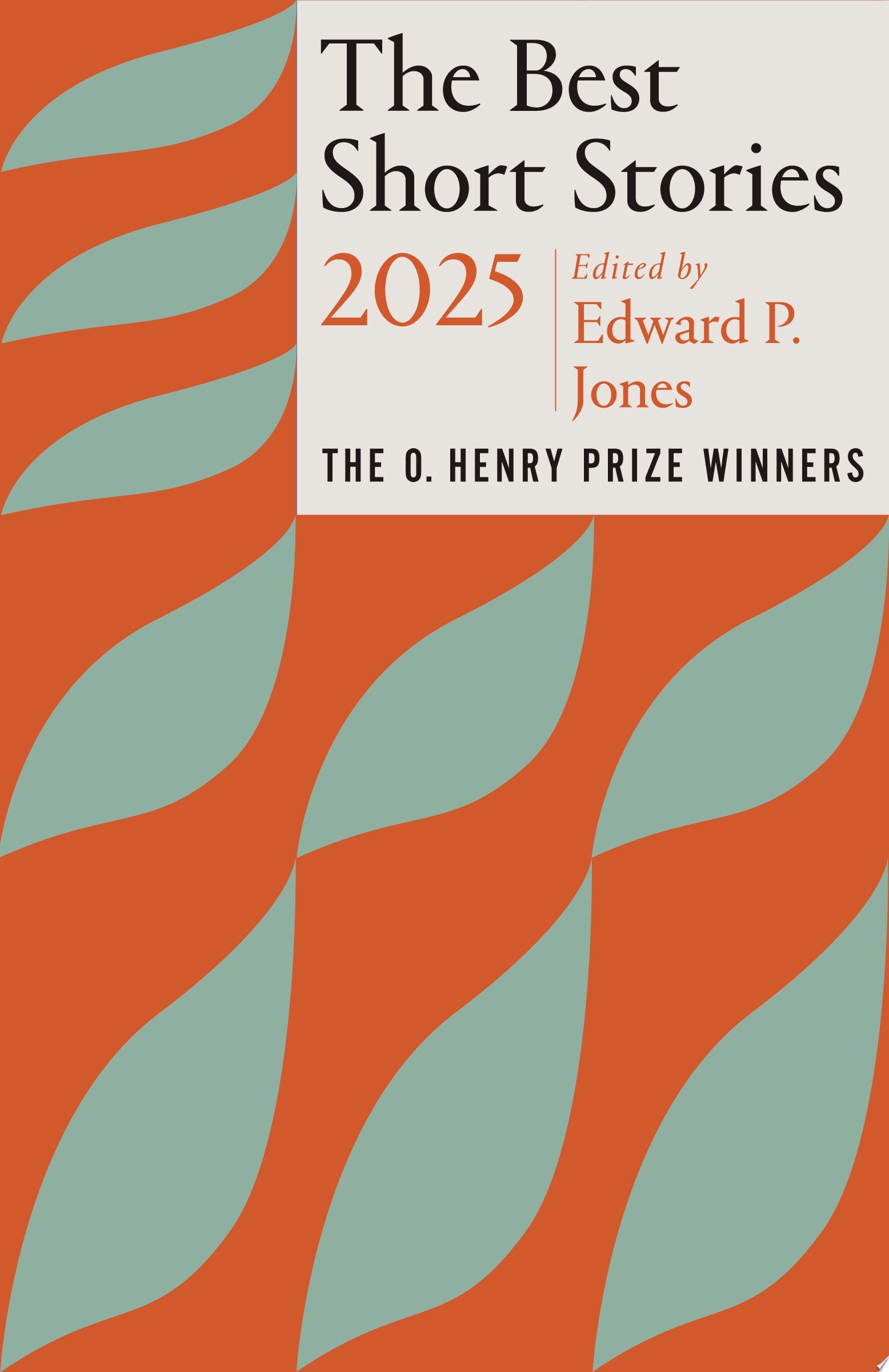 Book cover of The Best Short Stories 2025: The O. Henry Prize Winners by Jones, Edward P.