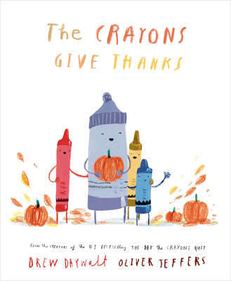 Book cover of The Crayons Give Thanks by Daywalt, Drew