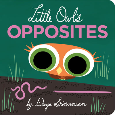 Little Owl's Opposites by Srinivasan, Divya book cover