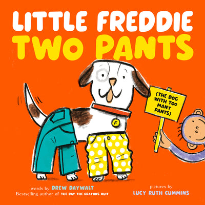 Book cover of Little Freddie Two Pants: (The Dog with Too Many Pants) by Daywalt, Drew