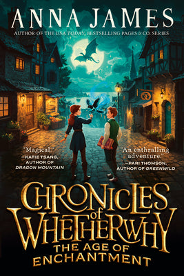 Chronicles of Whetherwhy: The Age of Enchantment by Anna James book cover