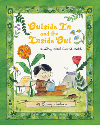 Book cover of Outside in and the Inside Out: A Story about Arnold Lobel by Kastner, Emmy