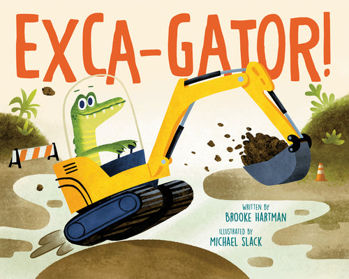 Book cover of Exca-Gator! by Hartman, Brooke