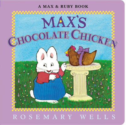 Max's Chocolate Chicken by Rosemary Wells book cover