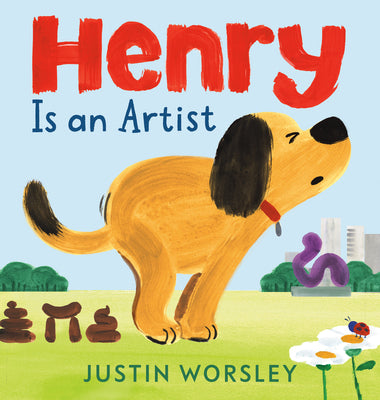 Book cover of Henry Is an Artist by Worsley, Justin