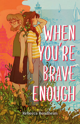 Book cover of When You're Brave Enough by Bendheim, Rebecca