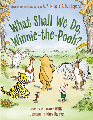 Book cover of What Shall We Do, Winnie-The-Pooh? by Willis, Jeanne
