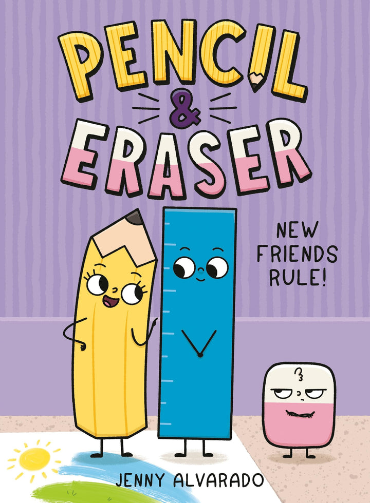 Book cover of Pencil & Eraser: New Friends Rule!: An Early Reader Graphic Novel by Alvarado, Jenny