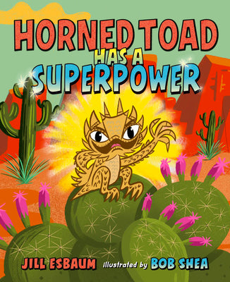 Horned Toad Has a Superpower by Esbaum, Jill book cover