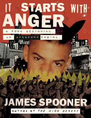 It Starts with Anger: A Punk Beginning. an Afropunk Ending. by Spooner, James book cover
