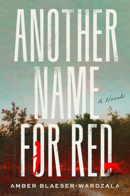 Another Name for Red by Amber Blaeser-Wardzala book cover