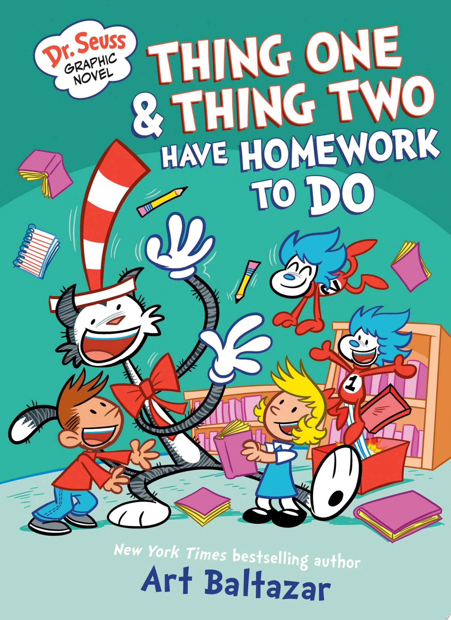Book cover of Dr. Seuss Graphic Novel: Thing One and Thing Two Have Homework to Do: A Cat in the Hat Story by Baltazar, Art