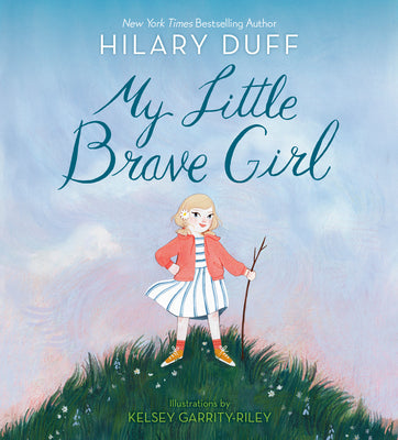 My Little Brave Girl by Hilary Duff book cover