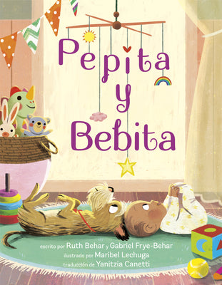Book cover of Pepita Y Bebita (Pepita Meets Bebita Spanish Edition) by Behar, Ruth