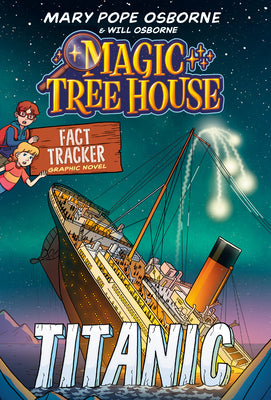 Magic Tree House Fact Tracker Graphic Novel: Titanic by Osborne, Mary Pope book cover