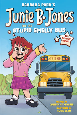 Junie B. Jones and the Stupid Smelly Bus: The Graphic Novel by Park, Barbara book cover