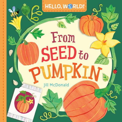 Hello, World! from Seed to Pumpkin by Jill McDonald book cover