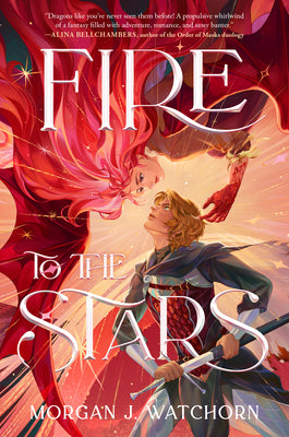 Fire to the Stars by Watchorn, Morgan J. book cover