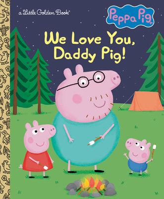 We Love You, Daddy Pig! (Peppa Pig) by Golden Books book cover