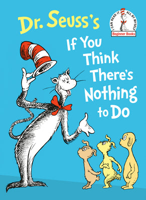 Dr. Seuss's If You Think There's Nothing to Do by Dr Seuss book cover