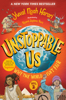 Unstoppable Us, Volume 2: Why the World Isn't Fair by Yuval Noah Harari book cover
