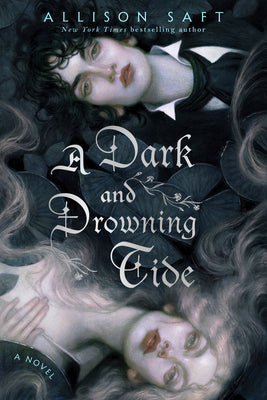 Book cover of A Dark and Drowning Tide by Saft, Allison
