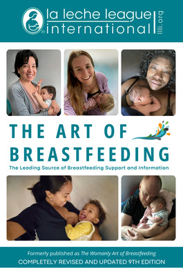 The Art of Breastfeeding: Completely Revised and Updated 9th Edition by La Leche League International book cover