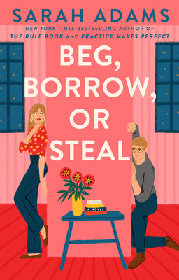 Book cover of Beg, Borrow, or Steal by Adams, Sarah