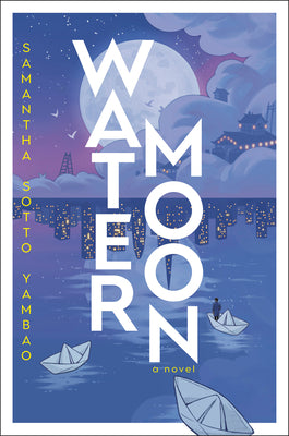 Book cover of Water Moon by Sotto Yambao, Samantha