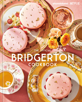 Book cover of The Official Bridgerton Cookbook by Ysewijn, Regula