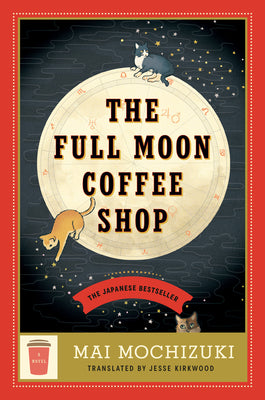 Book cover of The Full Moon Coffee Shop by Mochizuki, Mai