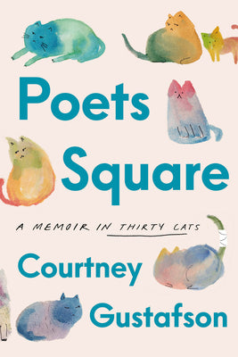 Book cover of Poets Square: A Memoir in Thirty Cats by Gustafson, Courtney