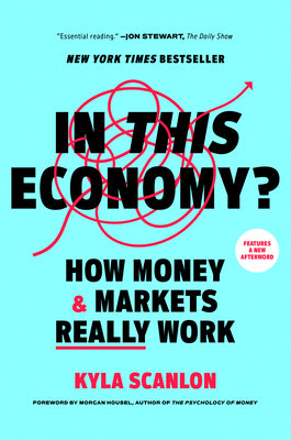 In This Economy?: How Money & Markets Really Work by Kyla Scanlon book cover