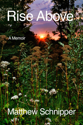 Rise Above: A Memoir by Schnipper, Matthew book cover