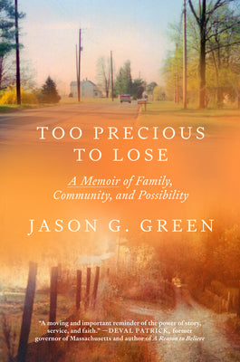 Too Precious to Lose: A Memoir of Family, Community, and Possibility by Jason G. Green book cover