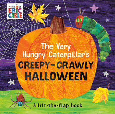 Book cover of The Very Hungry Caterpillar's Creepy-Crawly Halloween: A Lift-The-Flap Book by Carle, Eric