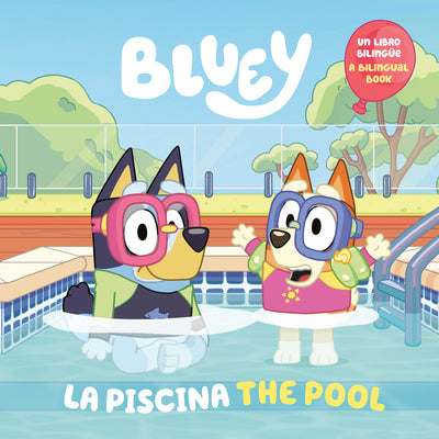 Book cover of Bluey: The Pool/La Piscina (Bilingual English-Spanish Edition) by Penguin Young Readers Licenses