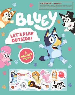 Bluey: Let's Play Outside!: A Magnet Book by Penguin Young Readers Licenses book cover
