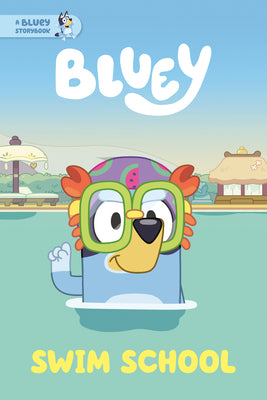 Book cover of Swim School: A Bluey Storybook by Penguin Young Readers Licenses