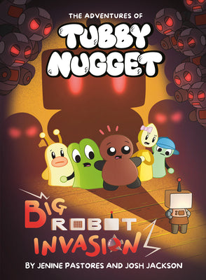 The Adventures of Tubby Nugget: Big Robot Invasion #2: A Graphic Novel by Jenine Pastores book cover