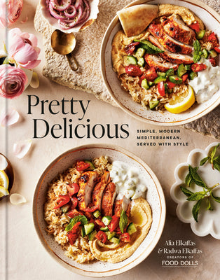 Book cover of Pretty Delicious: Simple, Modern Mediterranean, Served with Style: A Cookbook by Elkaffas, Alia