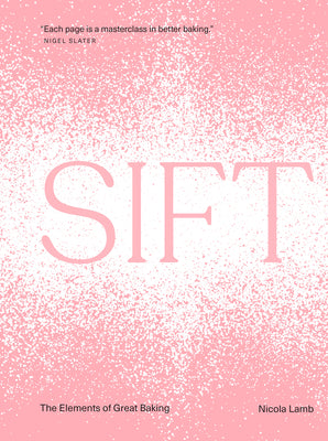 Book cover of Sift: The Elements of Great Baking by Lamb, Nicola